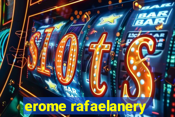 erome rafaelanery